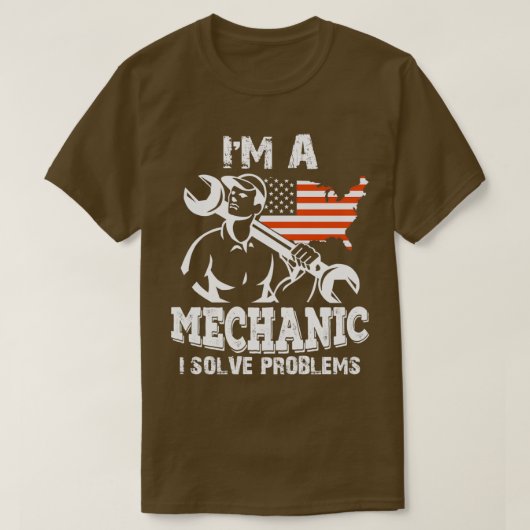 Im A Mechanic I Solve Problems (2) T-shirt (Design voorkant)