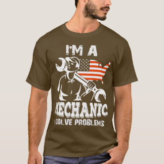 Im A Mechanic I Solve Problems (2) T-shirt
