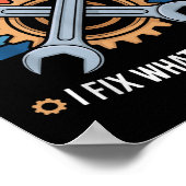 I'm A Mechanical Engineer I Fix What You Can't Poster (Hoek)