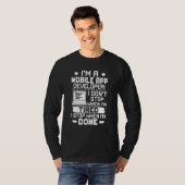 I'm A Mobile App Developer I Don't Stop When I'm T T-shirt (Voorkant volledig)