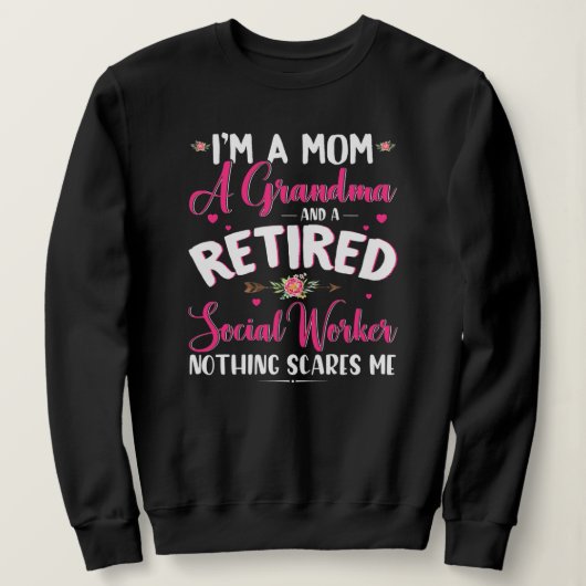 I'm A Mom A Grandma And A Retired Social Worker Trui (Design voorkant)