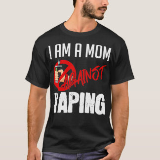 I'm A Mom Against Vaping Vaper's Club Vape  T-shirt