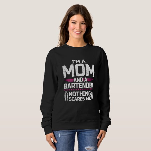 I'm A Mom & Bartender Nothing Scares Me  Bartender Trui (Voorkant volledig)