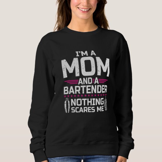 I'm A Mom & Bartender Nothing Scares Me  Bartender Trui (Voorkant)