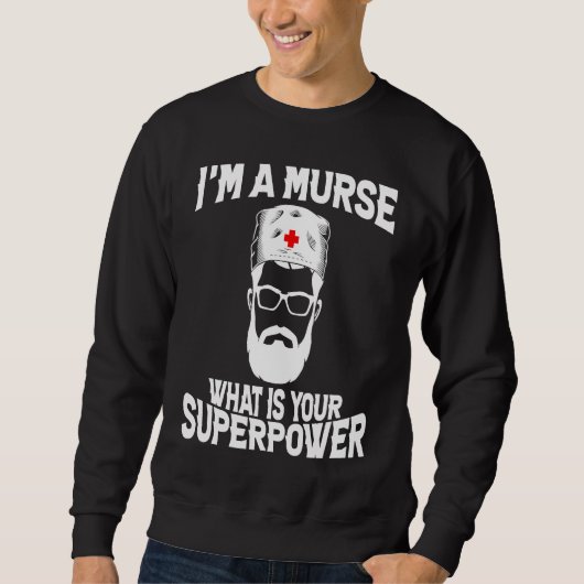 I'm a Murse Male Nurse RN Trui (Voorkant)