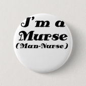 Im a Murse Man Nurse Ronde Button 5,7 Cm (Voorkant)
