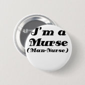 Im a Murse Man Nurse Ronde Button 5,7 Cm (Voorkant /achterkant)