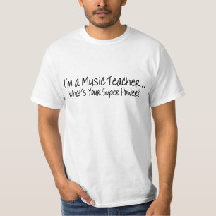 Im a Music Teacher Wat uw superkracht is T-shirt