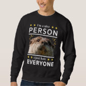 i'm a nice person i just everyone otter trui (Voorkant)