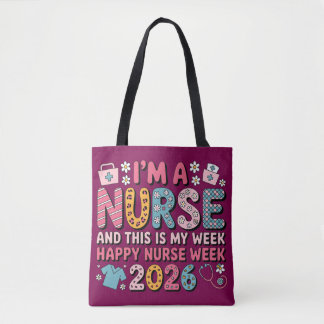 I'm A Nurse Happy Nurse Week 2026 Tote Bag