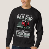 I'm A Pap Pap And Trucker Nothing Scares Me Father Trui (Voorkant)