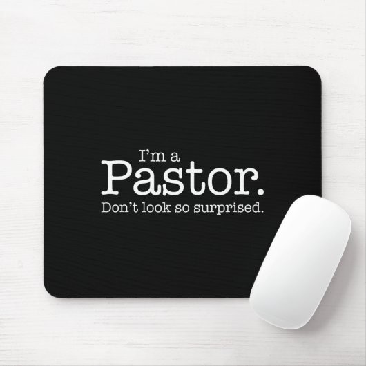 I'm A Pastor. Don't Look So Surprised. Funny Gift  Muismat (Met muis)