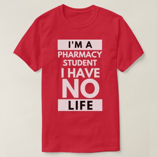 Im A Pharmacy Student I Have No Life Essential Cla T-shirt (Design voorkant)