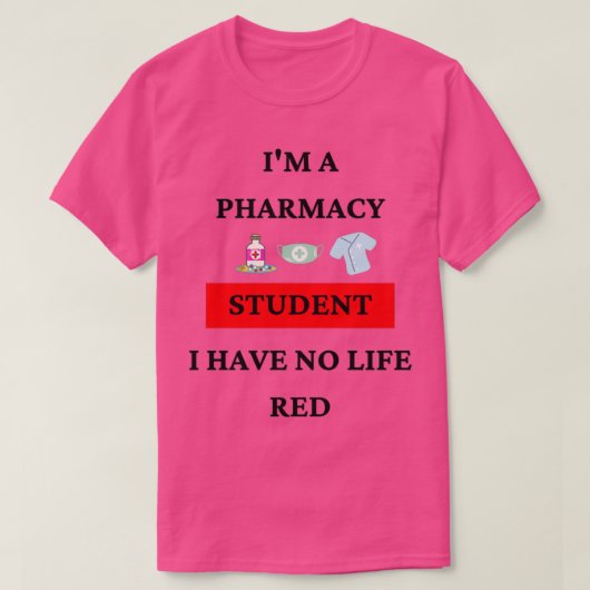 im a pharmacy student ik heb geen leven rood 15 t-shirt (Design voorkant)