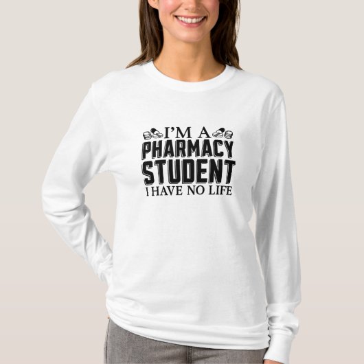 I'm A Pharmacy Student Tech Technician Pharmacist T-shirt (Voorkant)