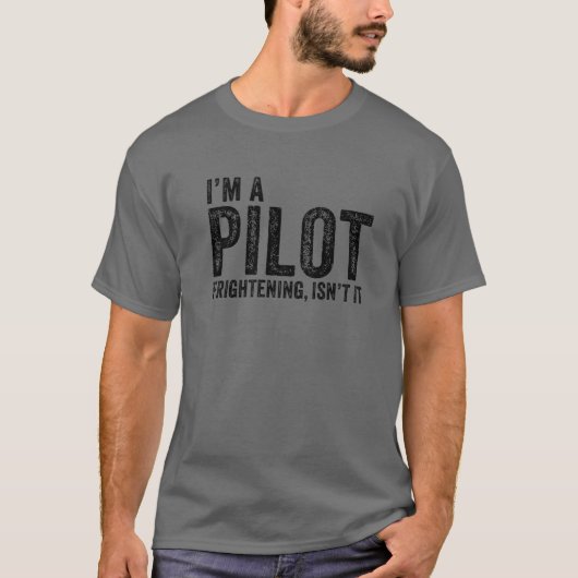 I'm A Pilot Frightening, Isn't It Aviation Funny V T-shirt (Voorkant)