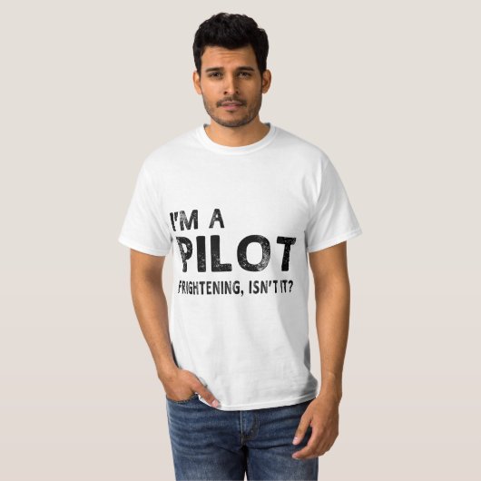 I'm A Pilot Frightening, Isn't It Funny Pilot T-shirt (Voorkant volledig)