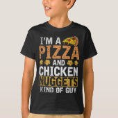 Im a pizza and Chicken Nuggets kind Chicken T-shirt (Voorkant)