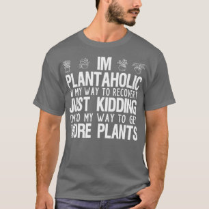 Im A Plantaholic Funny Gardening Plant Lover mama T-shirt