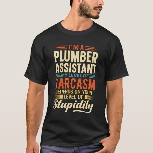 I'm A Plumber Assistant T-shirt (Voorkant)