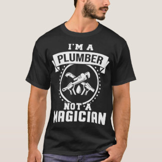 Im a Plumber geen Magiciër geeft Funny Plumber Gi T-shirt