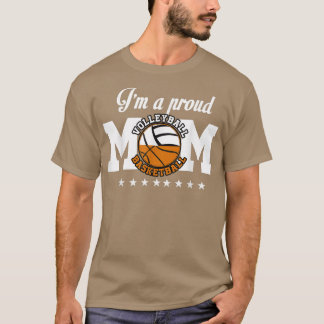 Im a Proud Basketball Volleyball MamCombination Sp T-shirt