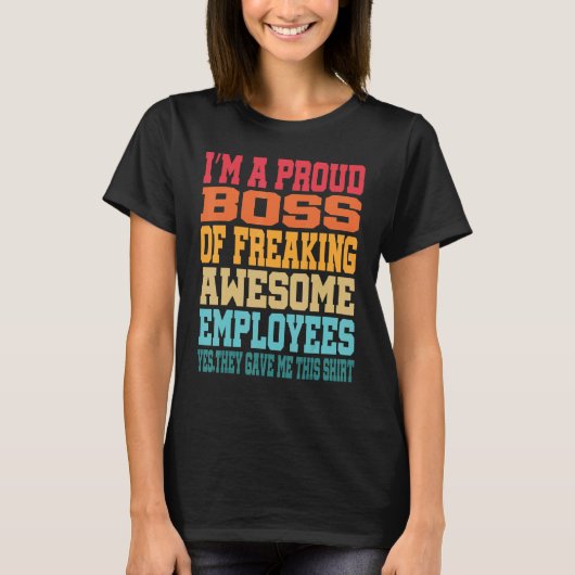 I'm A Proud Boss Of Freaking Awesome Employees Ret T-shirt (Voorkant)