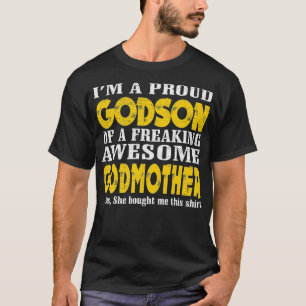 Im a Proud Godson of a freaking geweldige Godmoede T-shirt