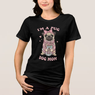 I'm a Pug Dog Mom Tri-Blend Shirt