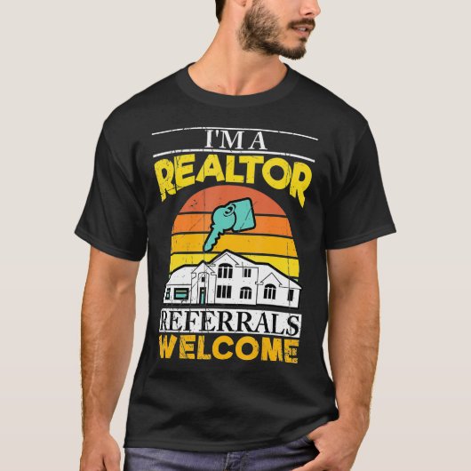 Im a Realtor Referals Welcome Funny Real Estate A T-shirt (Voorkant)