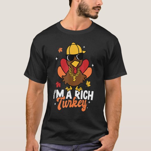 I'm a Rich Cool Turkey Autumn Fall Y'all Thanksgiv T-shirt (Voorkant)