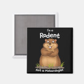 Im A Rodent Not A Meteorologist Groundhog Lovers _ Magneet (Voorkant / Achterkant)