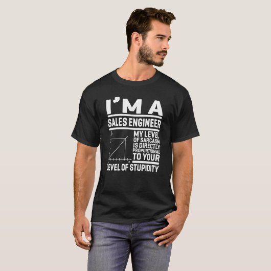 I'm A Sales Engineer My Level Of Sarcasm Is Direct T-shirt (Voorkant volledig)