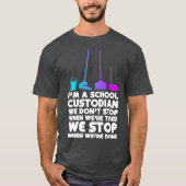 Im A School Custodian T-shirt (Voorkant)