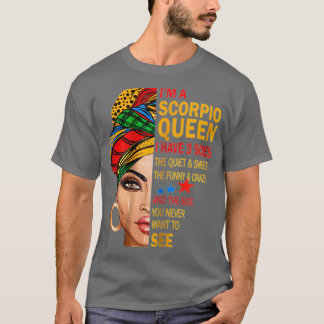 IM A SCORPIO QUEEN IK HEB 3 SIDES FUNNY BIRTHDAY G T-SHIRT