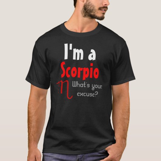 I'm a Scorpio What's your excuse? T-shirt (Voorkant)