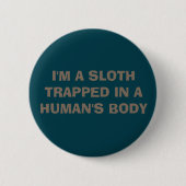 "I'M A SLOTH"-BUTTON RONDE BUTTON 5,7 CM (Voorkant)