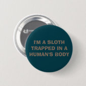 "I'M A SLOTH"-BUTTON RONDE BUTTON 5,7 CM (Voorkant /achterkant)