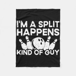 I'm A Split-Happens Guy Bowlingspeler - Funny Bow Fleece Deken