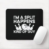 I'm A Split-Happens Guy Bowlingspeler - Funny Bow Muismat (Met muis)
