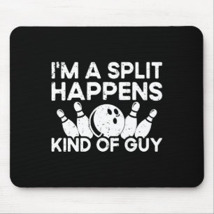 I'm A Split-Happens Guy Bowlingspeler - Funny Bow Muismat