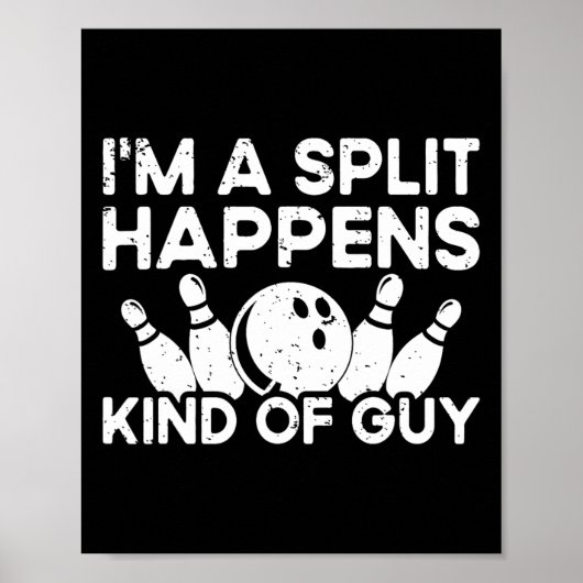 I'm A Split-Happens Guy Bowlingspeler - Funny Bow Poster (Voorkant)