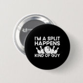 I'm A Split-Happens Guy Bowlingspeler - Funny Bow Ronde Button 5,7 Cm (Voorkant /achterkant)