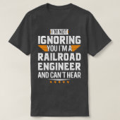 Im A spoorwegingenieur en Cant Hear Remoe Pap M T-shirt (Design voorkant)