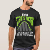 Im A Statistician Statistics Graph Wiskunde Contro T-shirt (Voorkant)