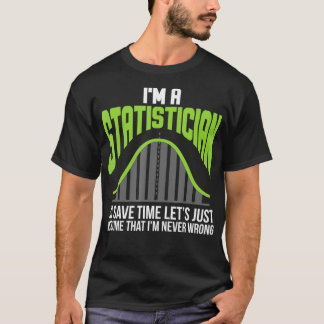 Im A Statistician Statistics Graph Wiskunde Contro T-shirt