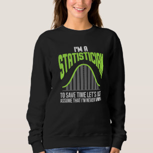 Im a Statistician Statistics Wiskunde Control Wisk Trui