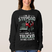 I'm A Stepdad And Trucker Nothing Scares Me Father Trui (Voorkant)