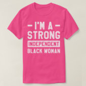 Im A Sterke, onafhankelijke zwarte vrouw Melanin A T-shirt (Design voorkant)