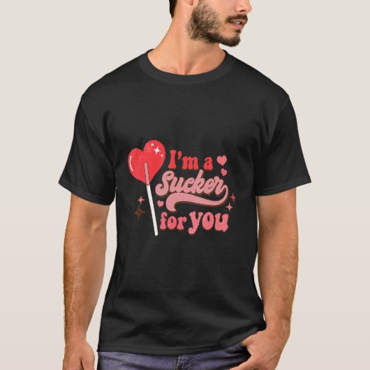 I'm A Sucker For You Candy Heart Lollipop Valentin T-shirt (Voorkant)